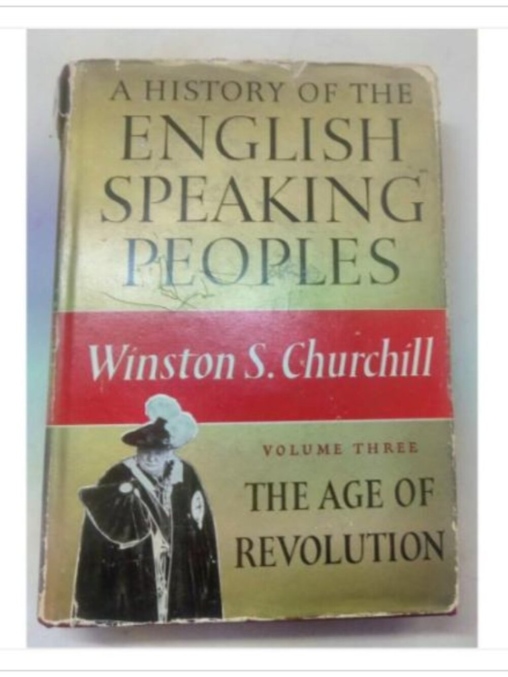 History of the English Speaking Peoples Vol 3 Age of Revolution McClelland HC